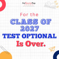 Class of 2027: The test-optional era is over.