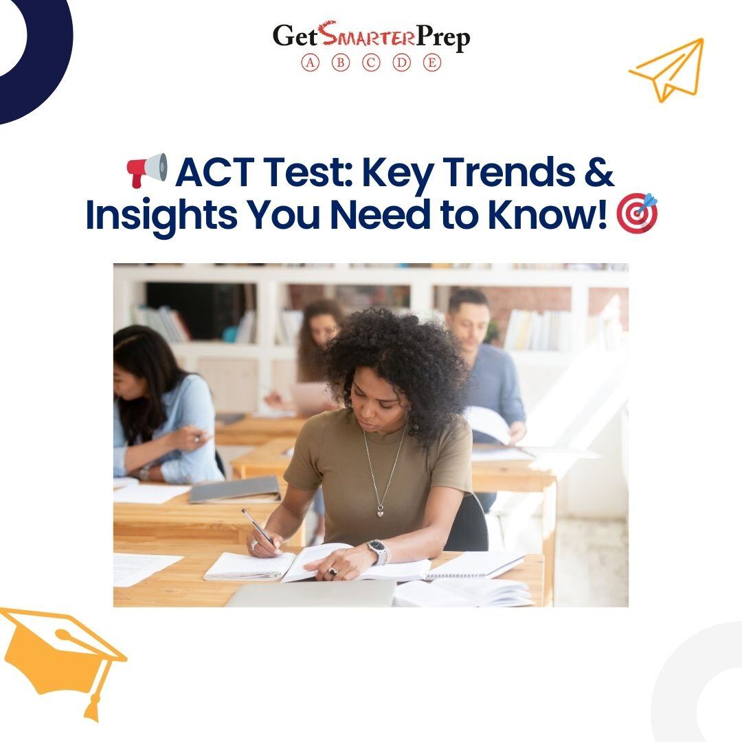ACT Test: Key Trends & Insights