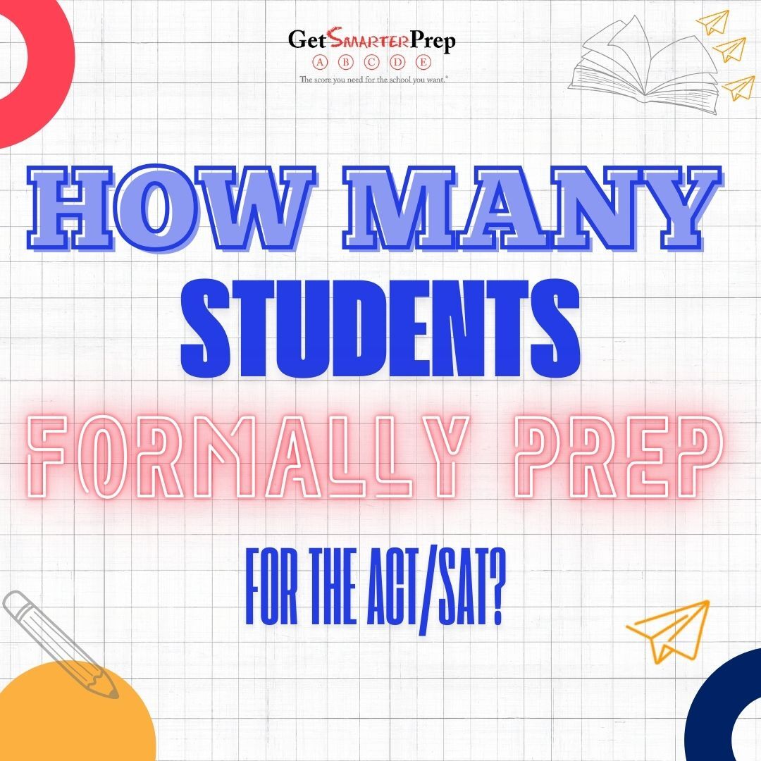 How many students actually prep for the ACT/SAT?