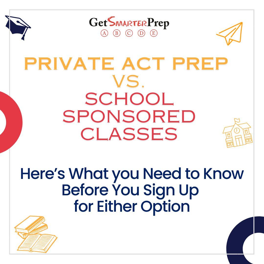 Private ACT Prep Vs. School Sponsored Classes